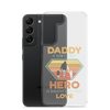 Daddy A Son's First Hero A Daughter's First Love Clear Case for Samsung®