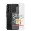 I Keep All My Dad Jokes In A Dad A Base Clear Case for Samsung®