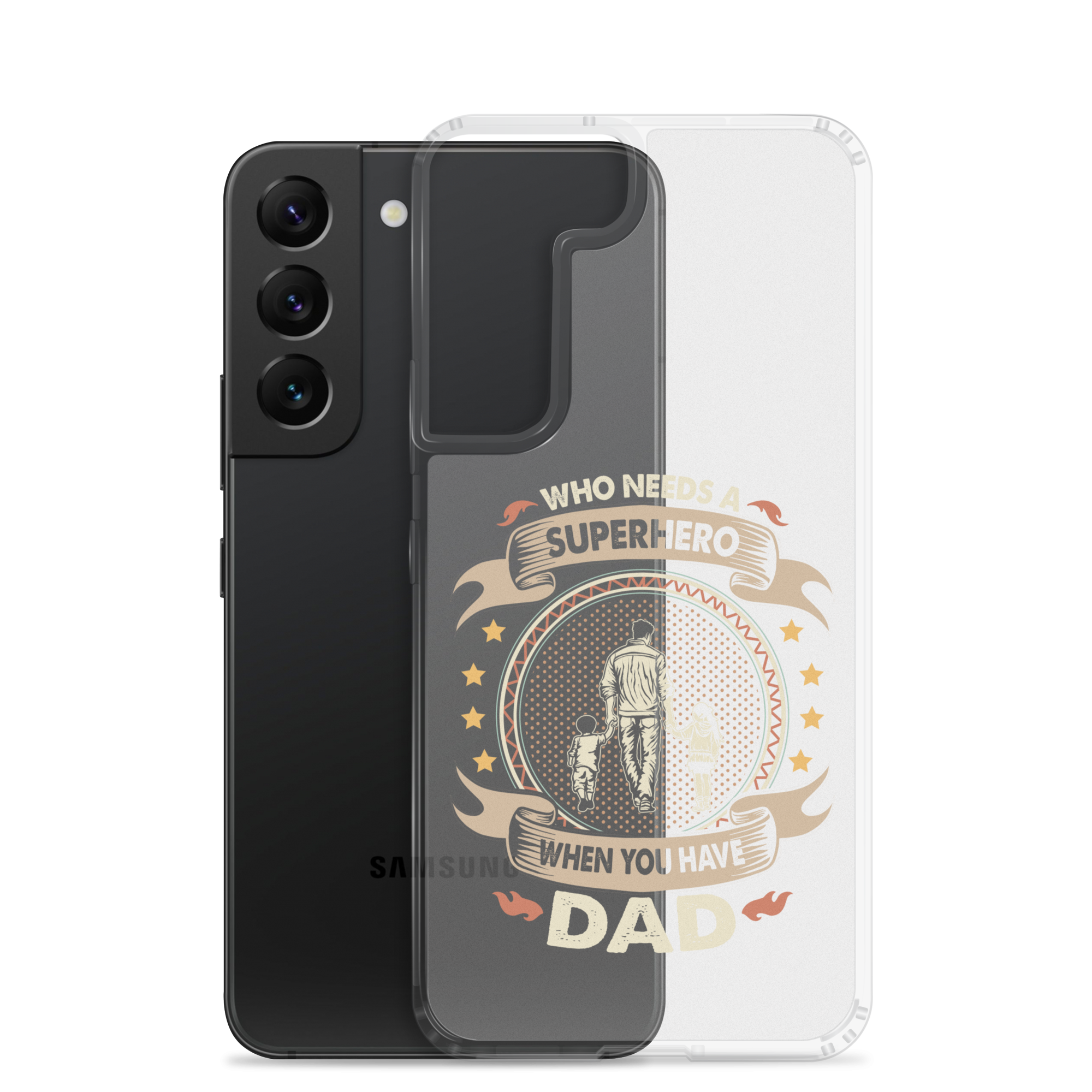 Who Needs A Superhero When You Have Dad Clear Case for Samsung®