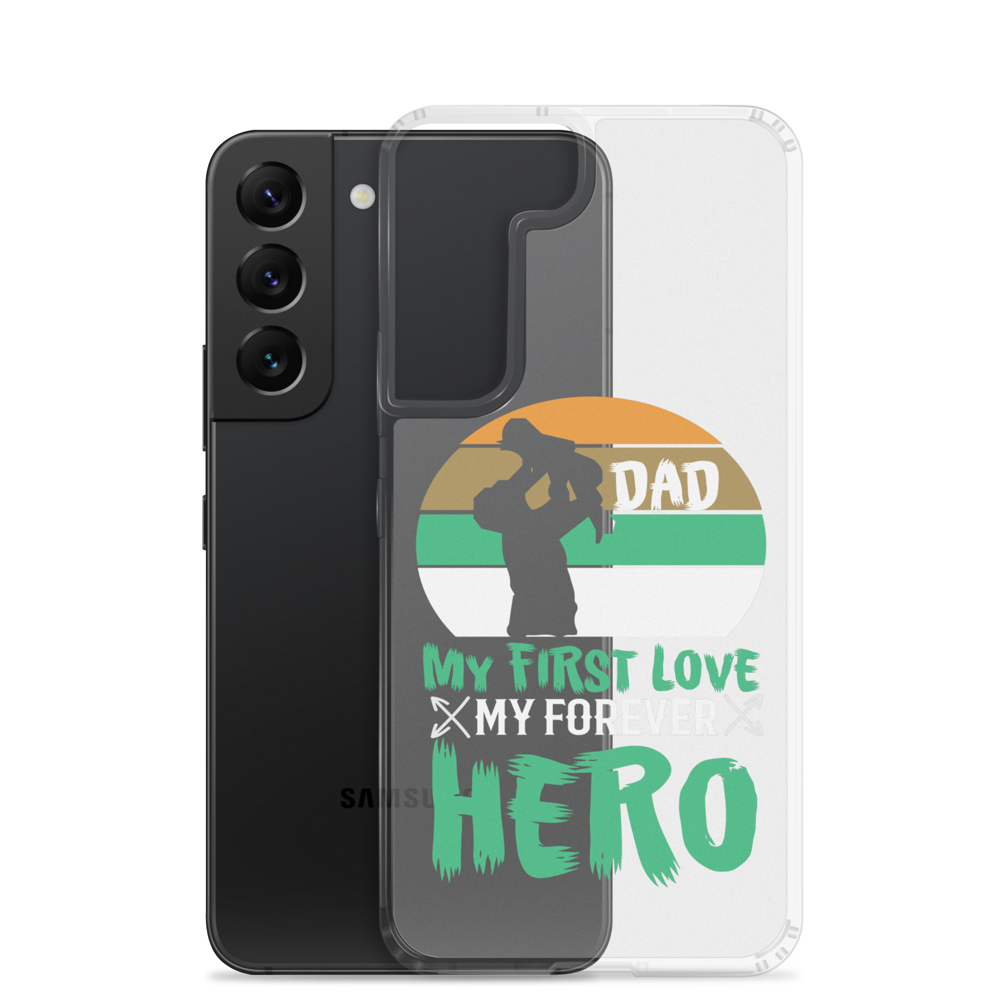 Dad My First Love My Forever Hero Clear Case for Samsung®