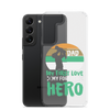 Dad My First Love My Forever Hero Clear Case for Samsung®