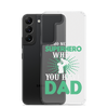 Who Needs A Superhero When You Have Dad Clear Case for Samsung®