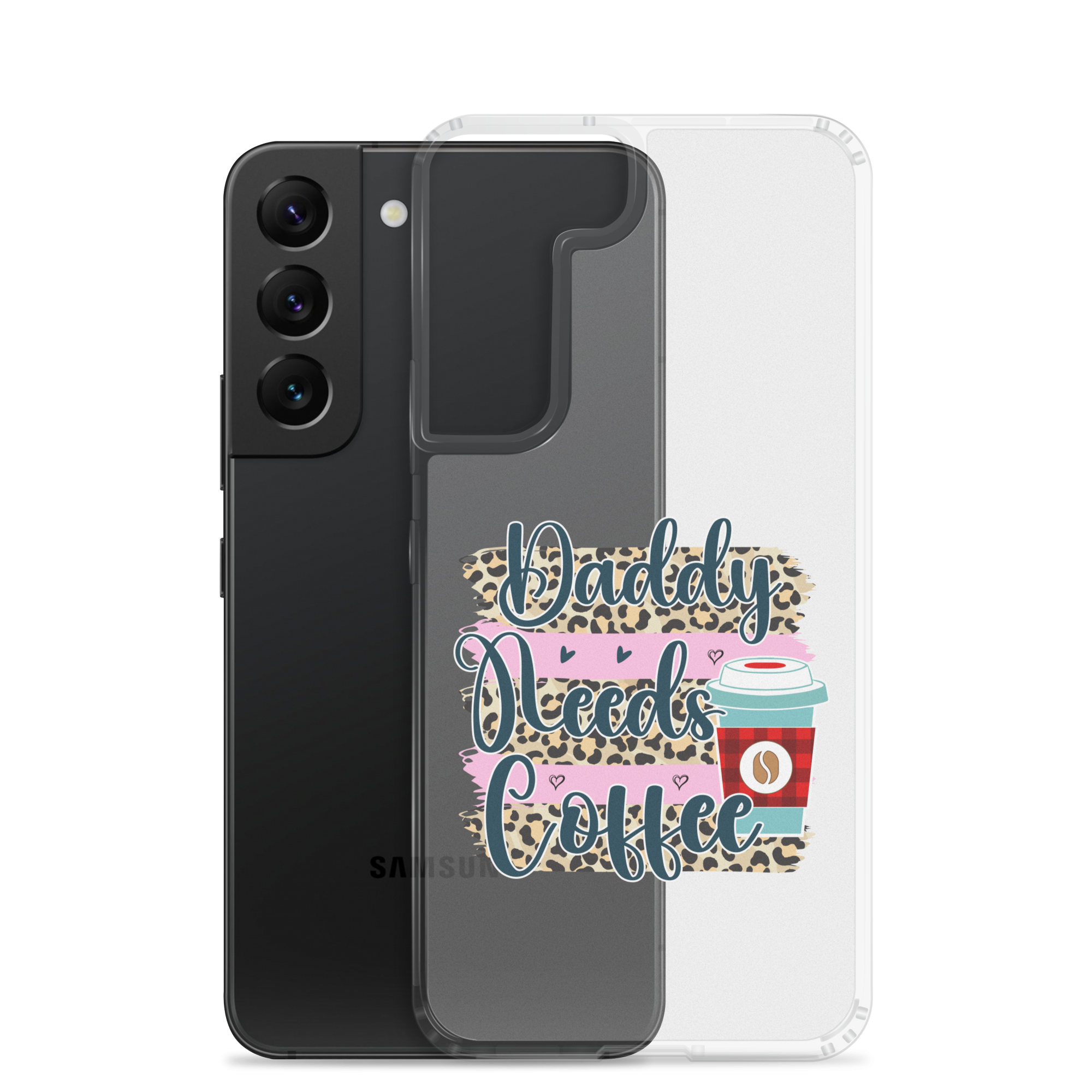 Daddy Needs Coffee Clear Case for Samsung®