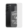 Today's Mission Keep The Tiny Human Alive Clear Case for Samsung®