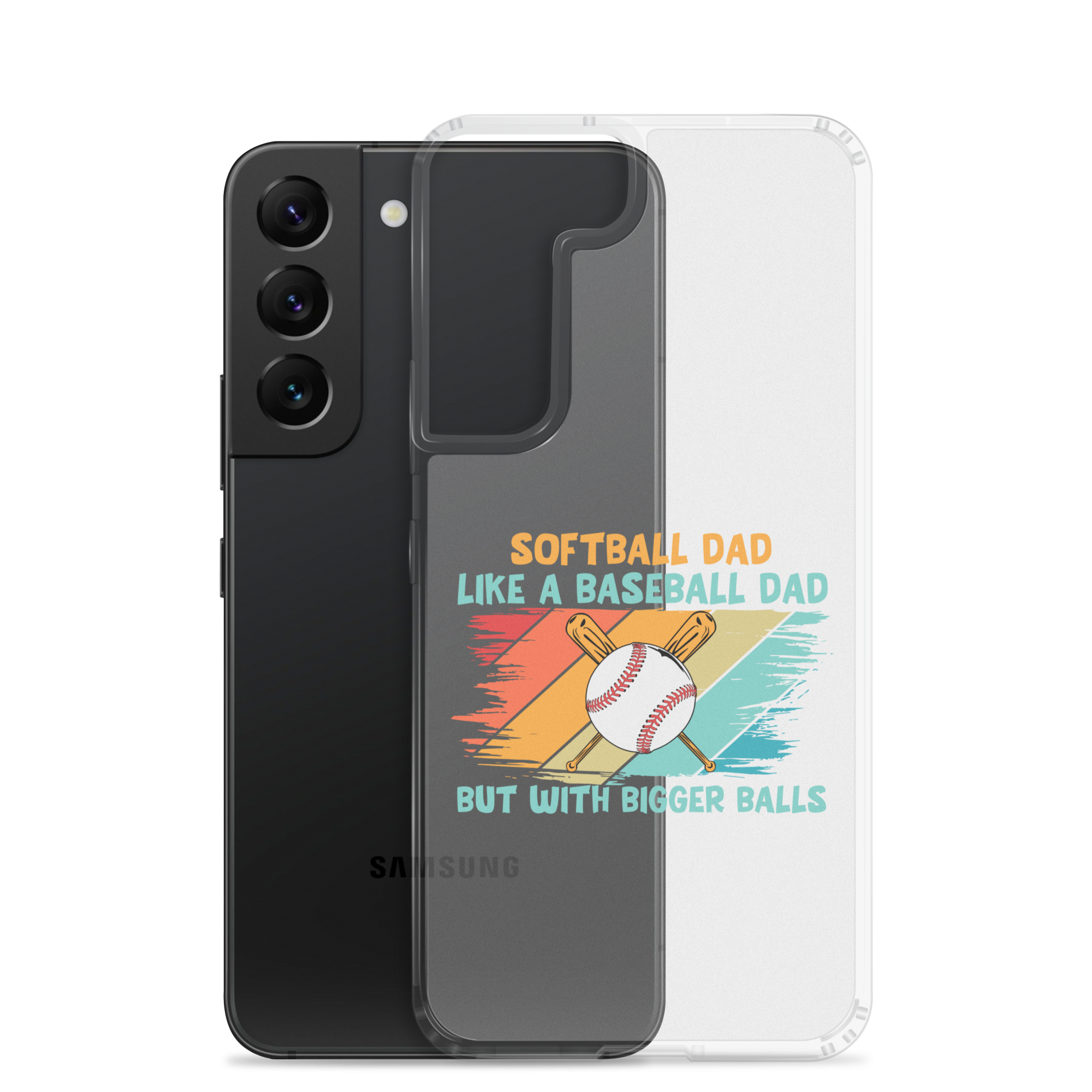 Softball Dad Like A Baseball Dad But With Bigger Balls Clear Case for Samsung®