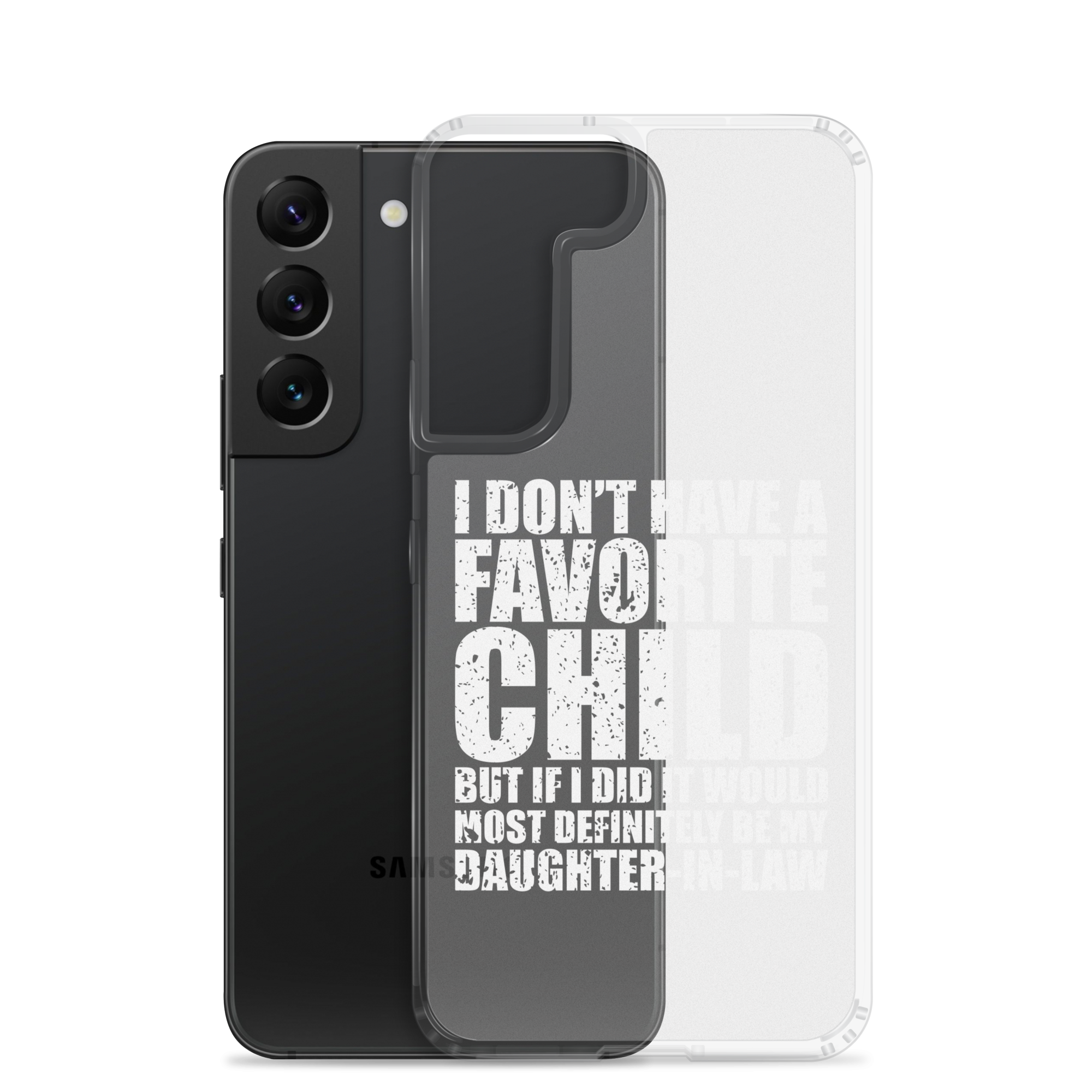 I Don't Have A Favorite Child But If I Did It Would Most Definitely Be My Daughter-In-Law Clear Case for Samsung®