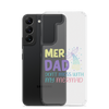 Mer Dad Don't Mess With My Mermaid Clear Case for Samsung®