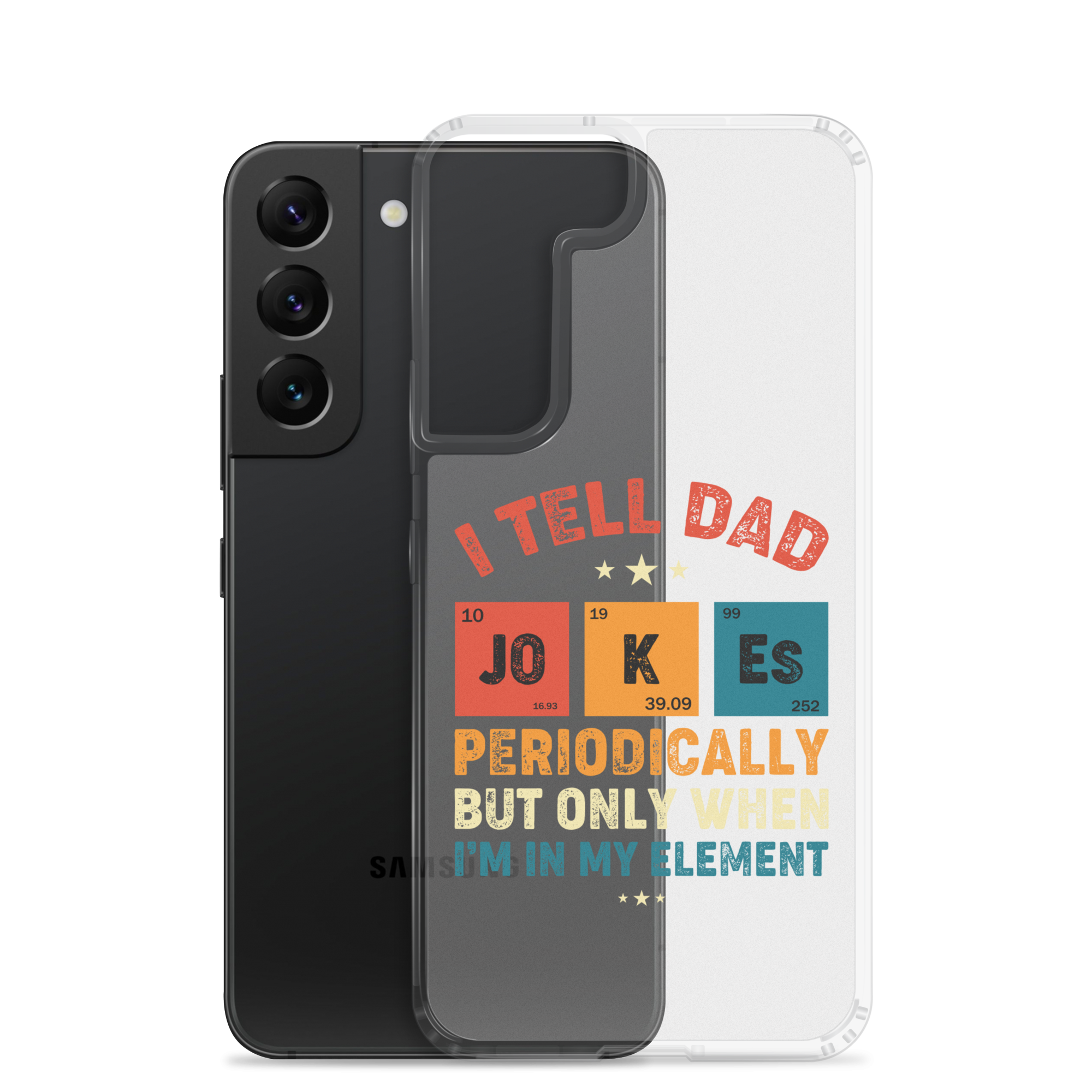 I Tell Dad Jokes Periodically But Only When I'm In My Element Clear Case for Samsung®