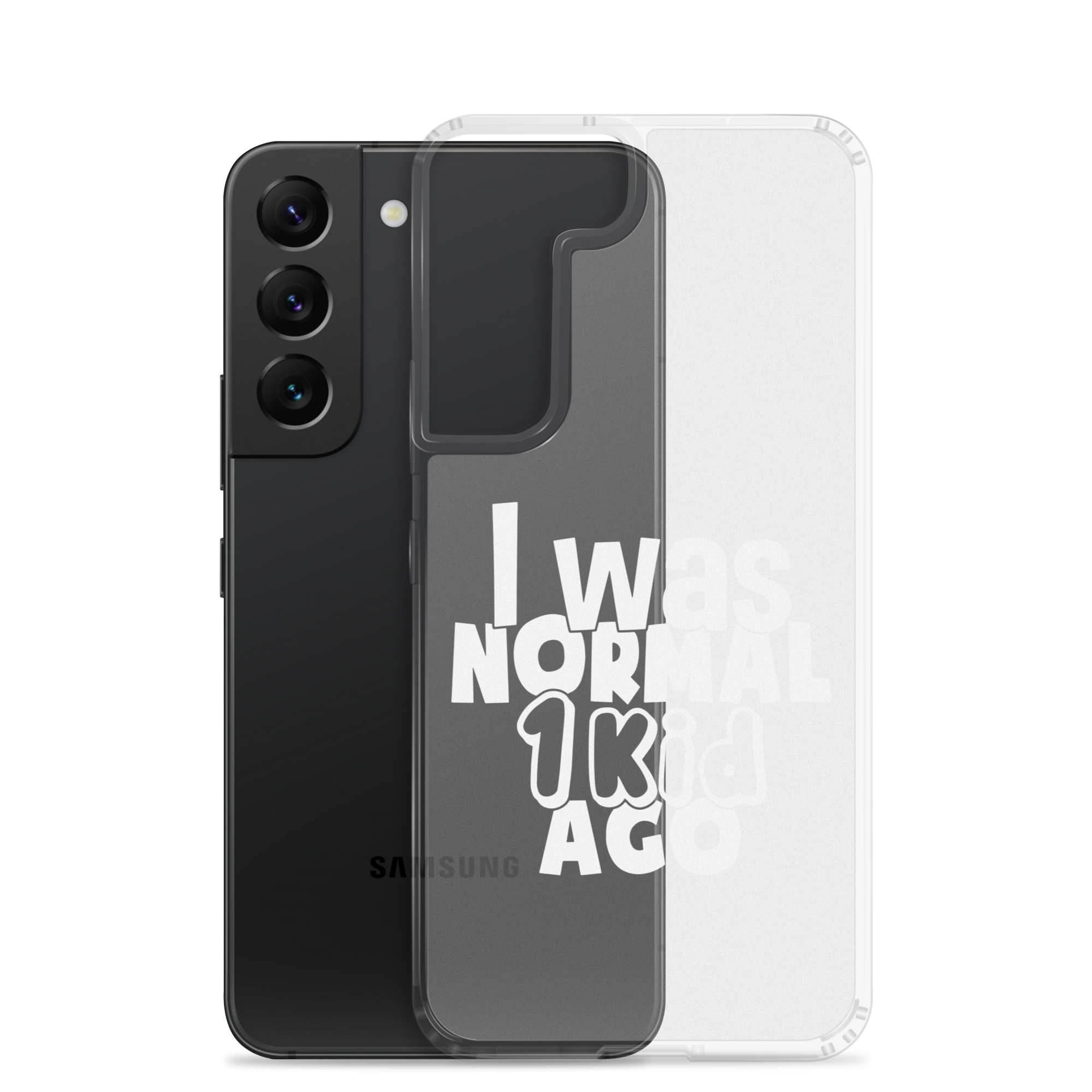 I Was Normal ! Kid Ago Clear Case for Samsung®