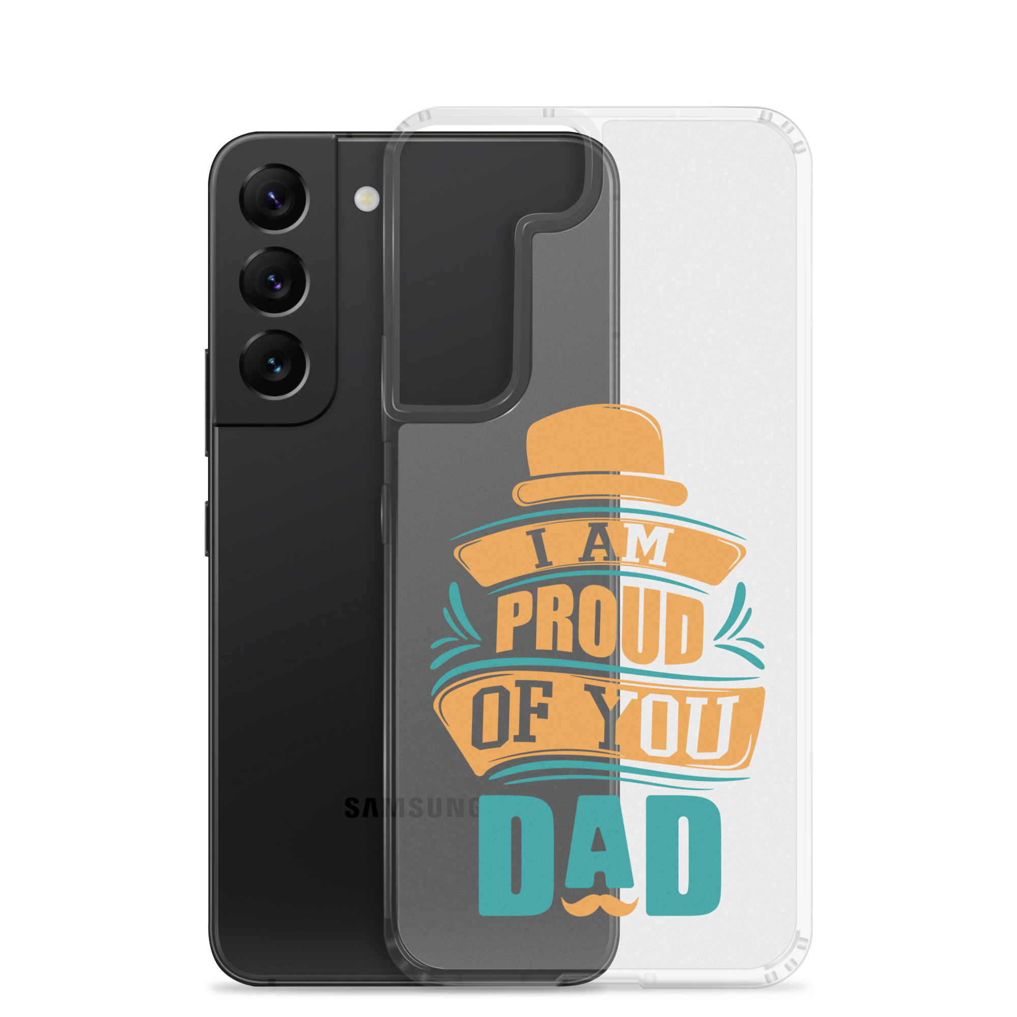 I Am Proud Of You Dad Clear Case for Samsung®