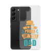 I Am Proud Of You Dad Clear Case for Samsung®