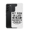 My Son-In-Law Is My Favorite Child Clear Case for Samsung®