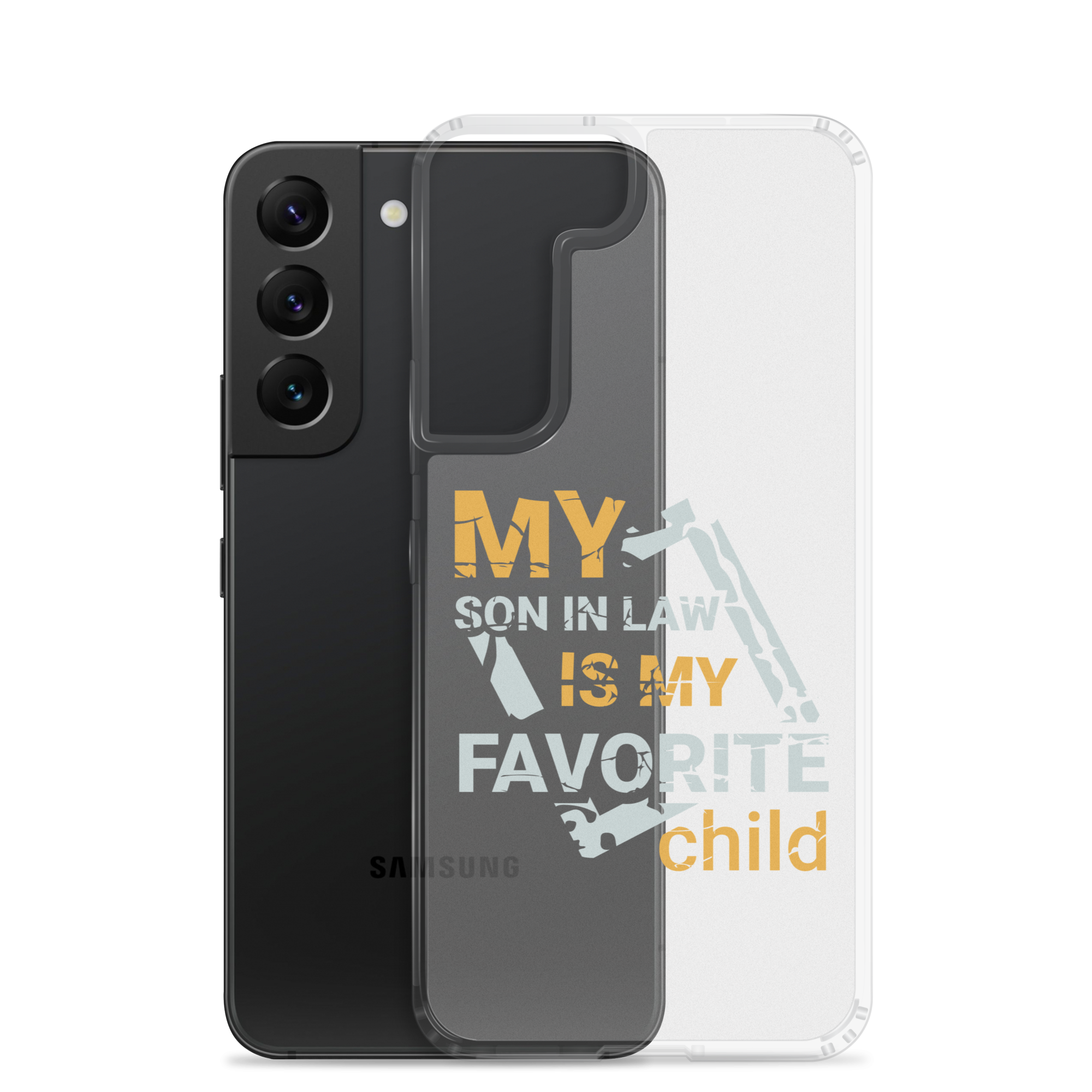 My Son-In-Law Is My Favorite Child Clear Case for Samsung®