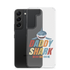 Daddy Shark Doo Doo Doo Clear Case for Samsung®