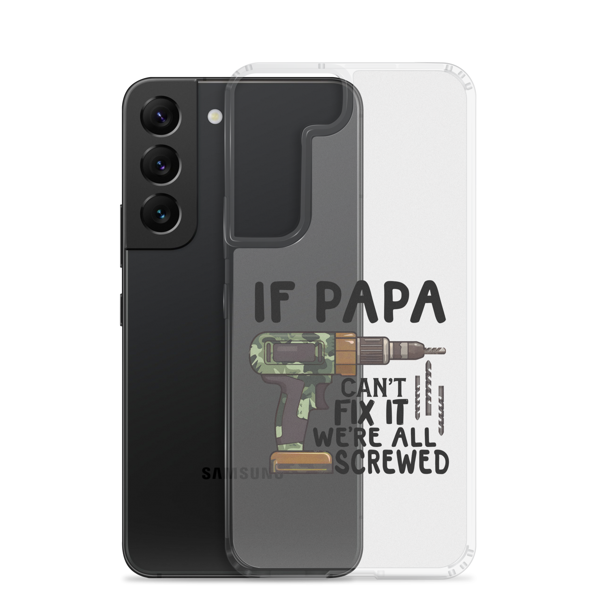 If Papa Can't Fix It We're All Screwed Clear Case for Samsung®