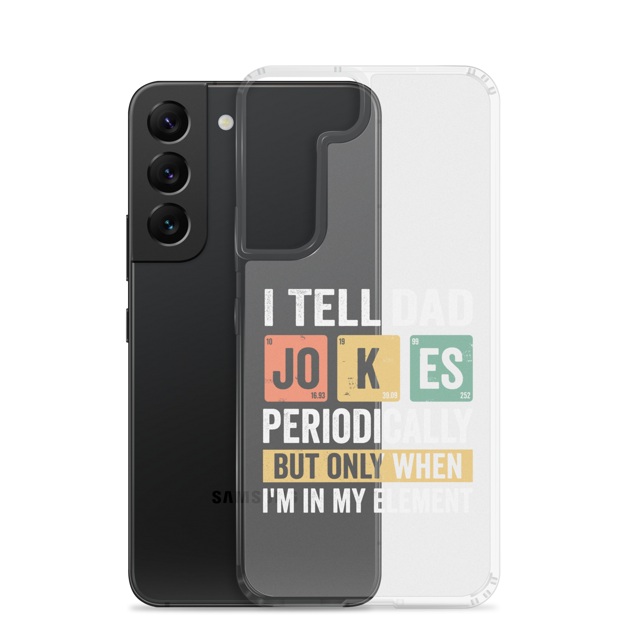 I Tell Dad Jokes Periodically When I'm In My Element Clear Case for Samsung®