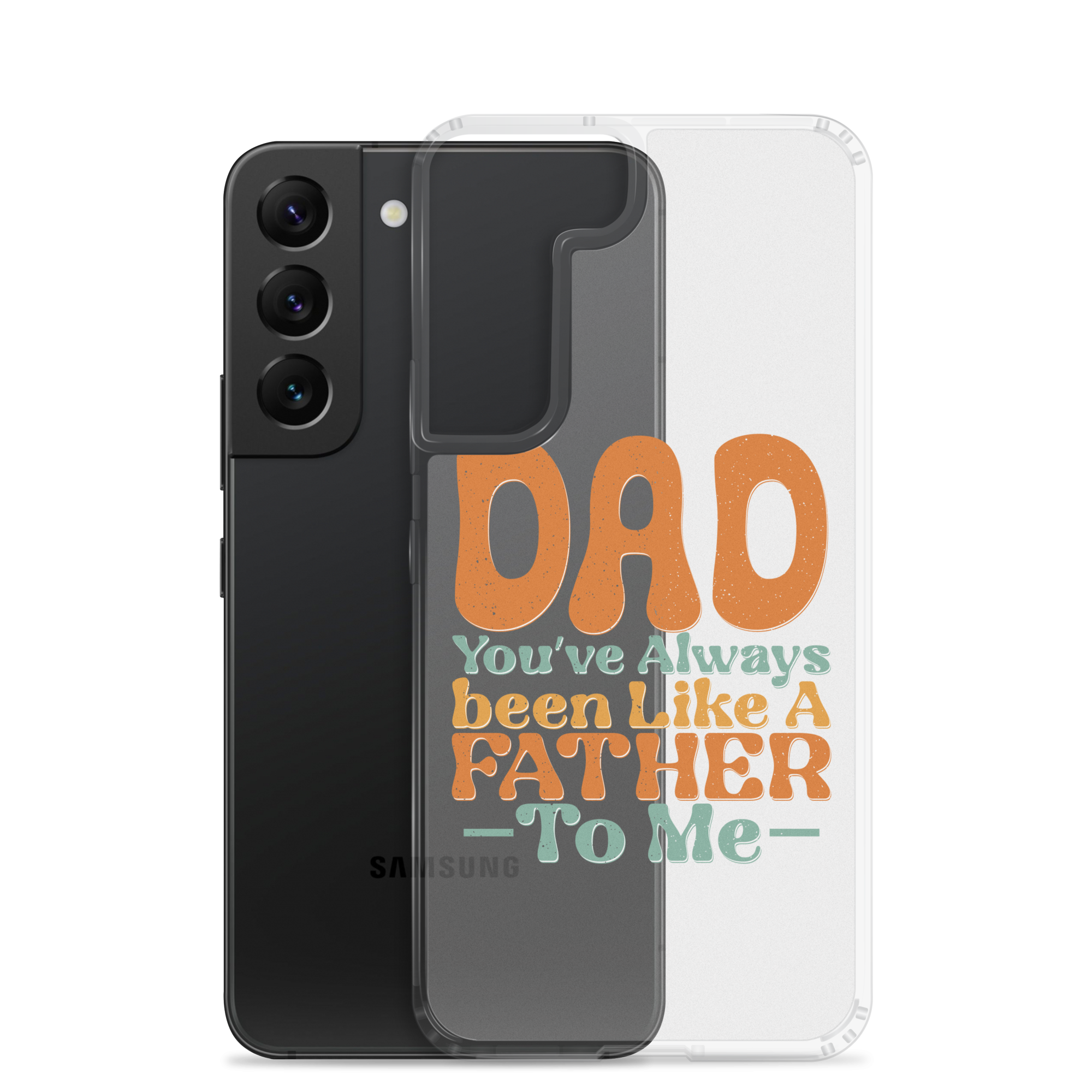 Dad You've Always Been Like A Father To Me Clear Case for Samsung®