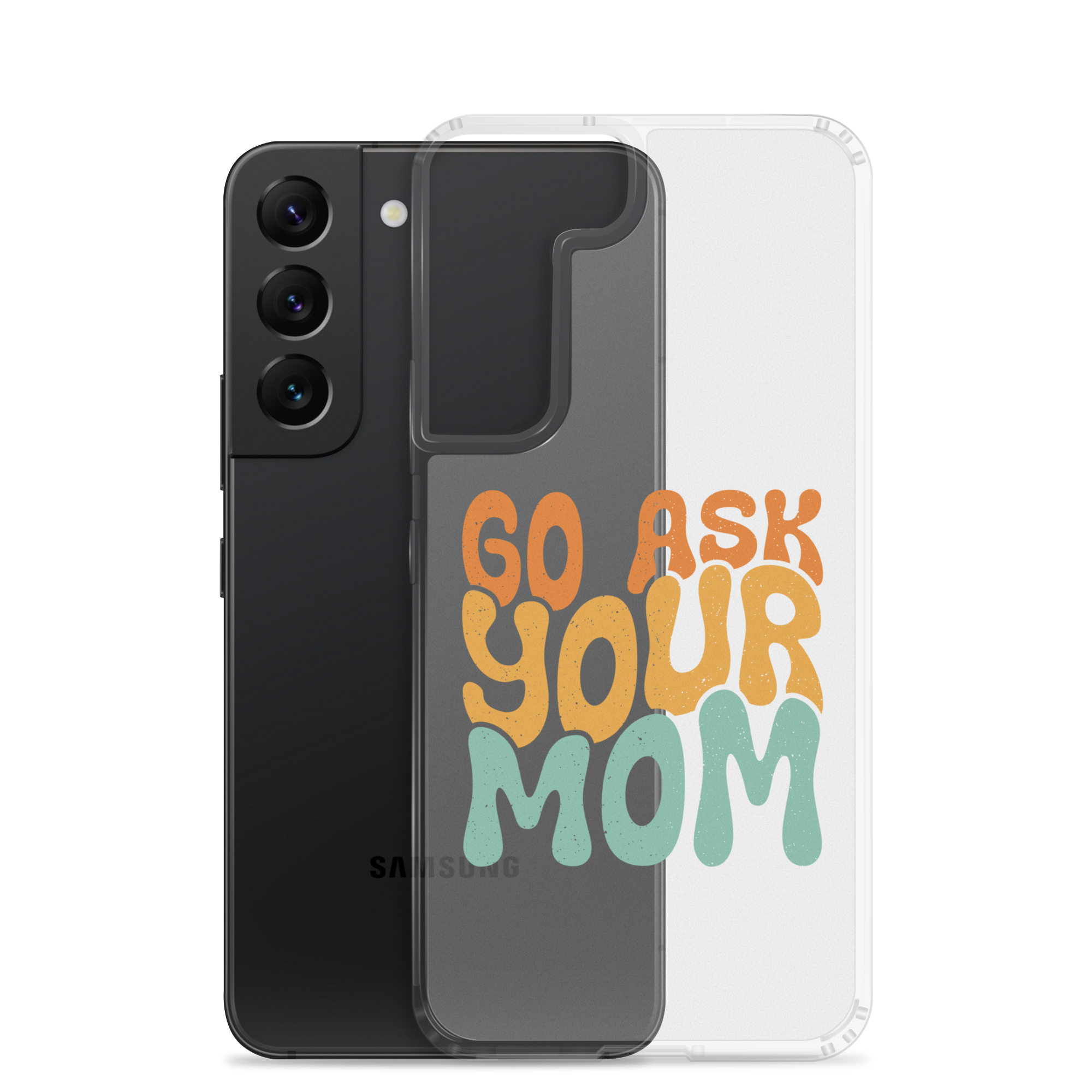 Go Ask Your Mom Clear Case for Samsung®