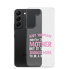 Any Woman Can Be A Mother But It Takes A Badass Mom To Be A Dad Too Clear Case for Samsung®