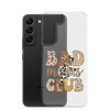 Bad Moms Club Clear Case for Samsung®