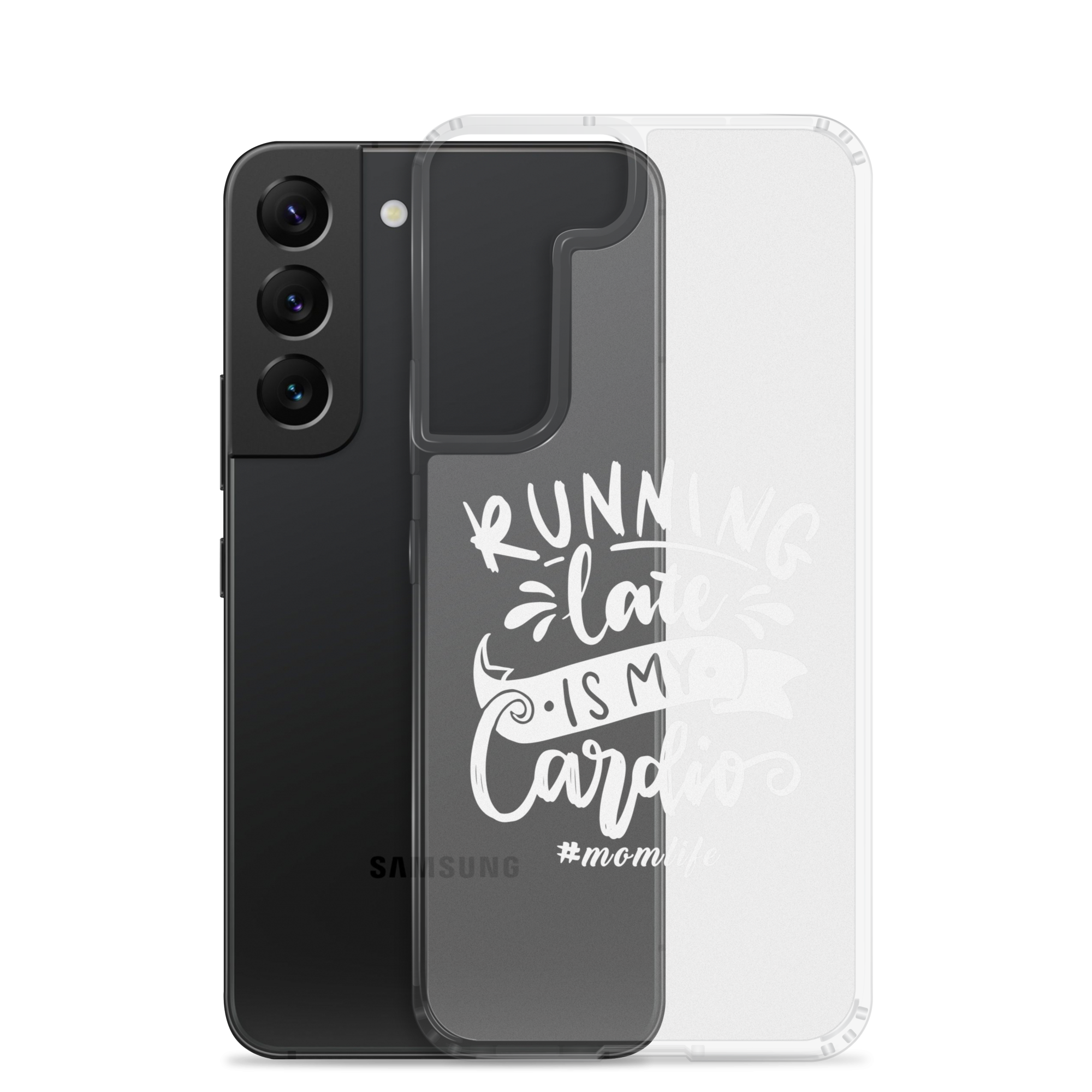 Running Late Is My Cardio #Momlife Clear Case for Samsung®