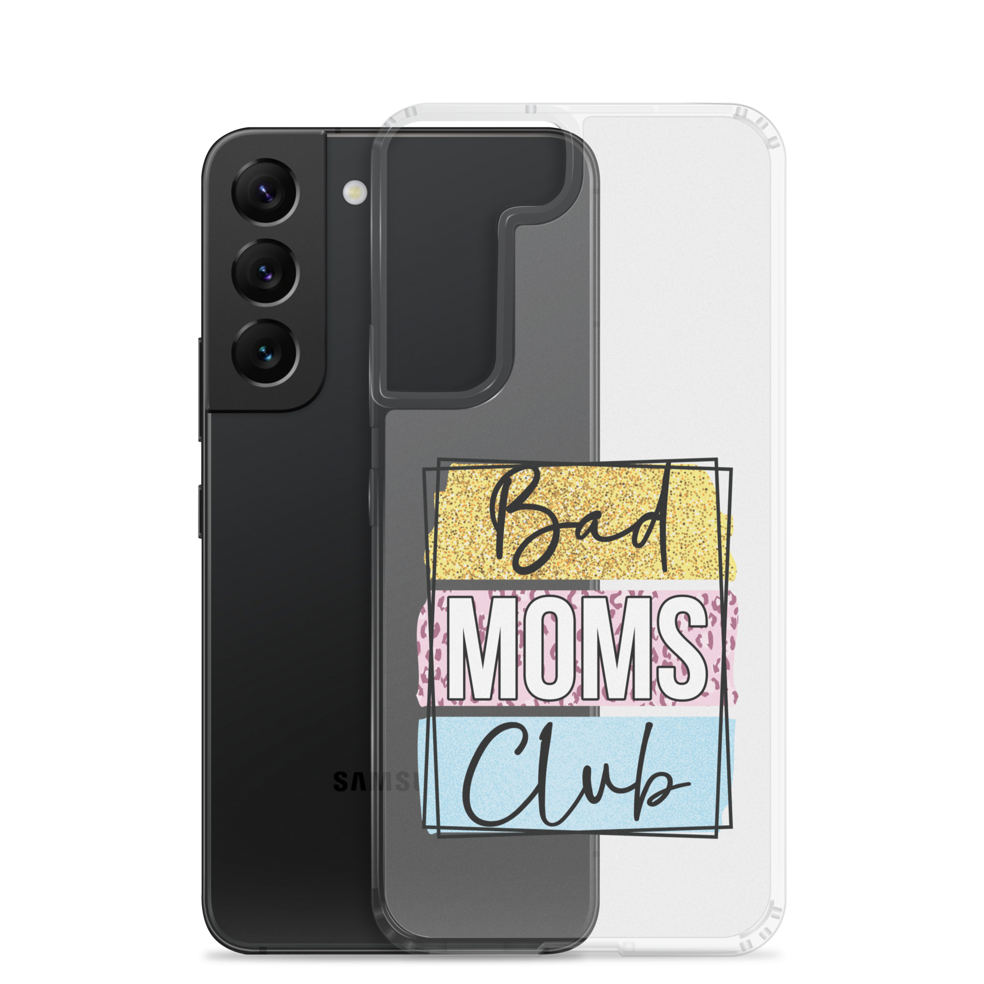 Bad Moms Club Clear Case for Samsung®