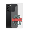 Bad Moms Club Clear Case for Samsung®