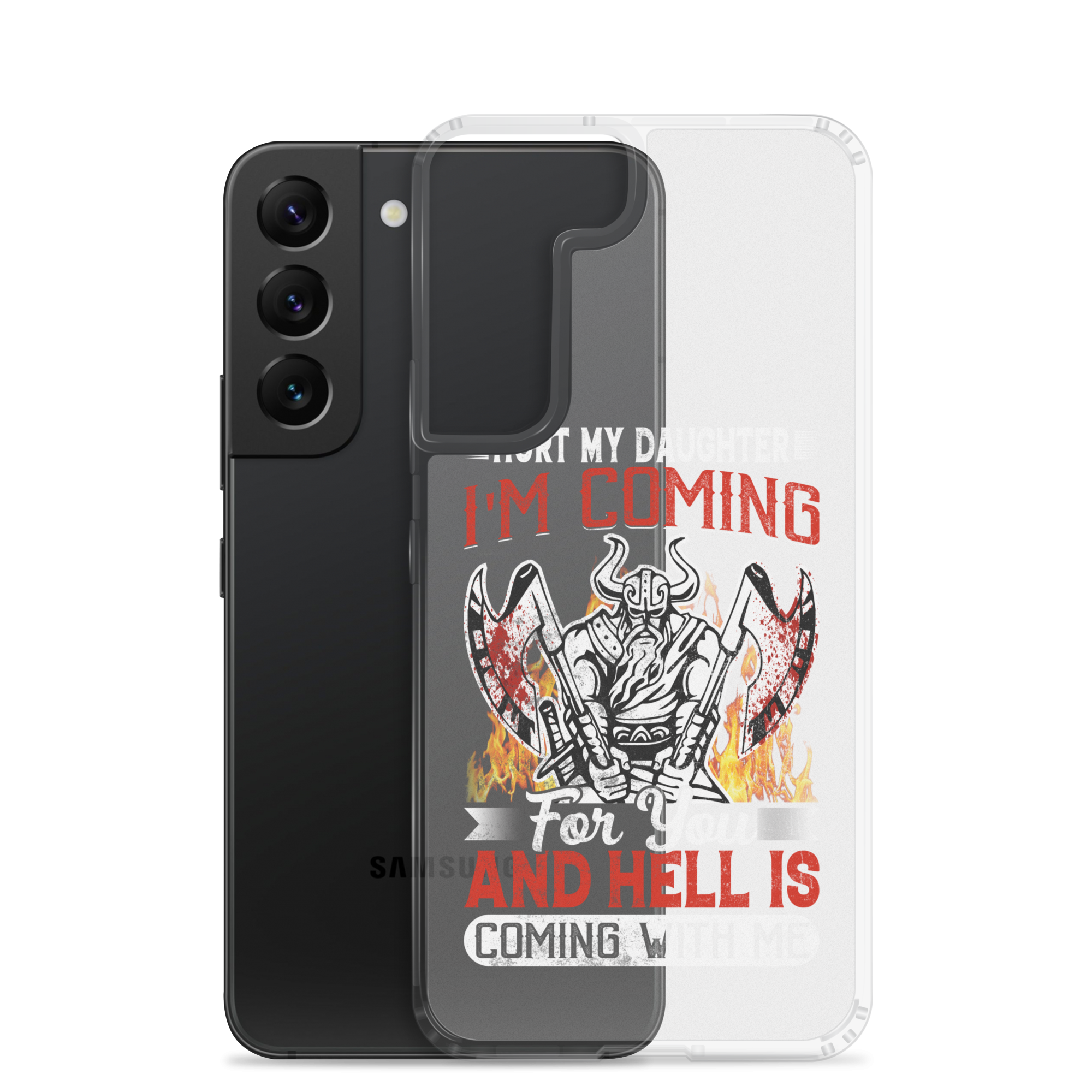 Hurt My Daughter I'm Coming For You And Hell Is Coming With Me Clear Case for Samsung®