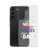 Who Needs Super Heroes When I Have Dad Clear Case for Samsung®