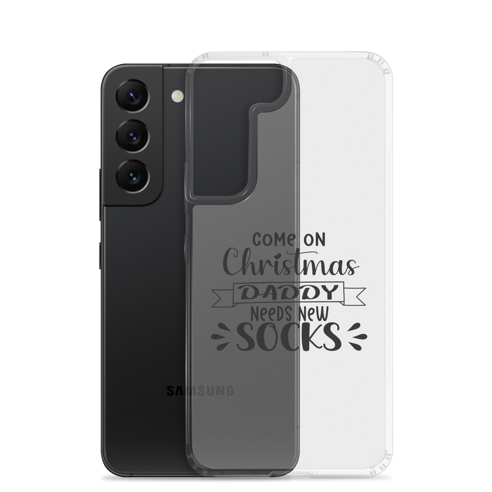 Come On Christmas Daddy Needs New Socks Clear Case for Samsung®