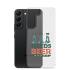 Dad Needs Beer Clear Case for Samsung®