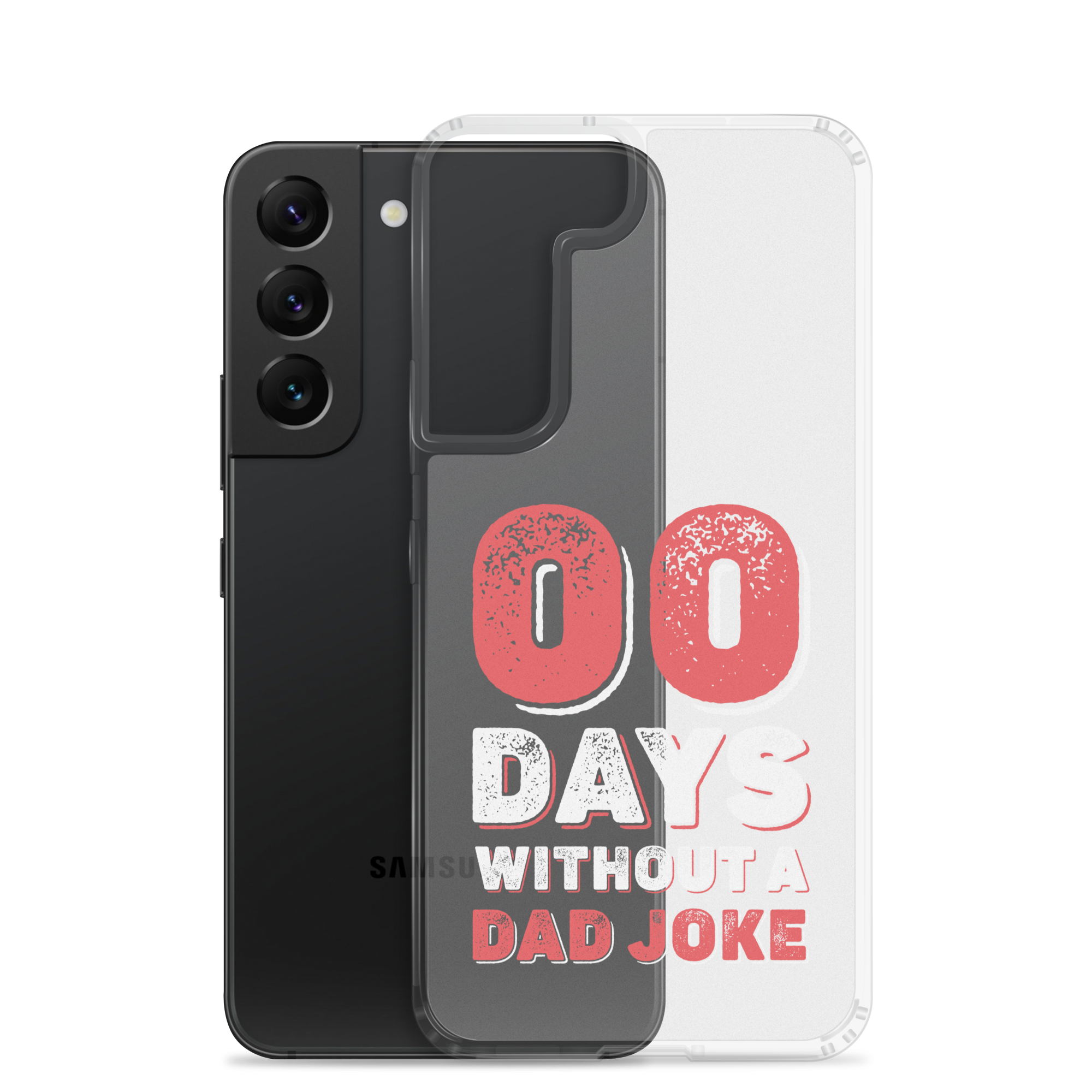 Zero Days Without A Dad Joke Clear Case for Samsung®