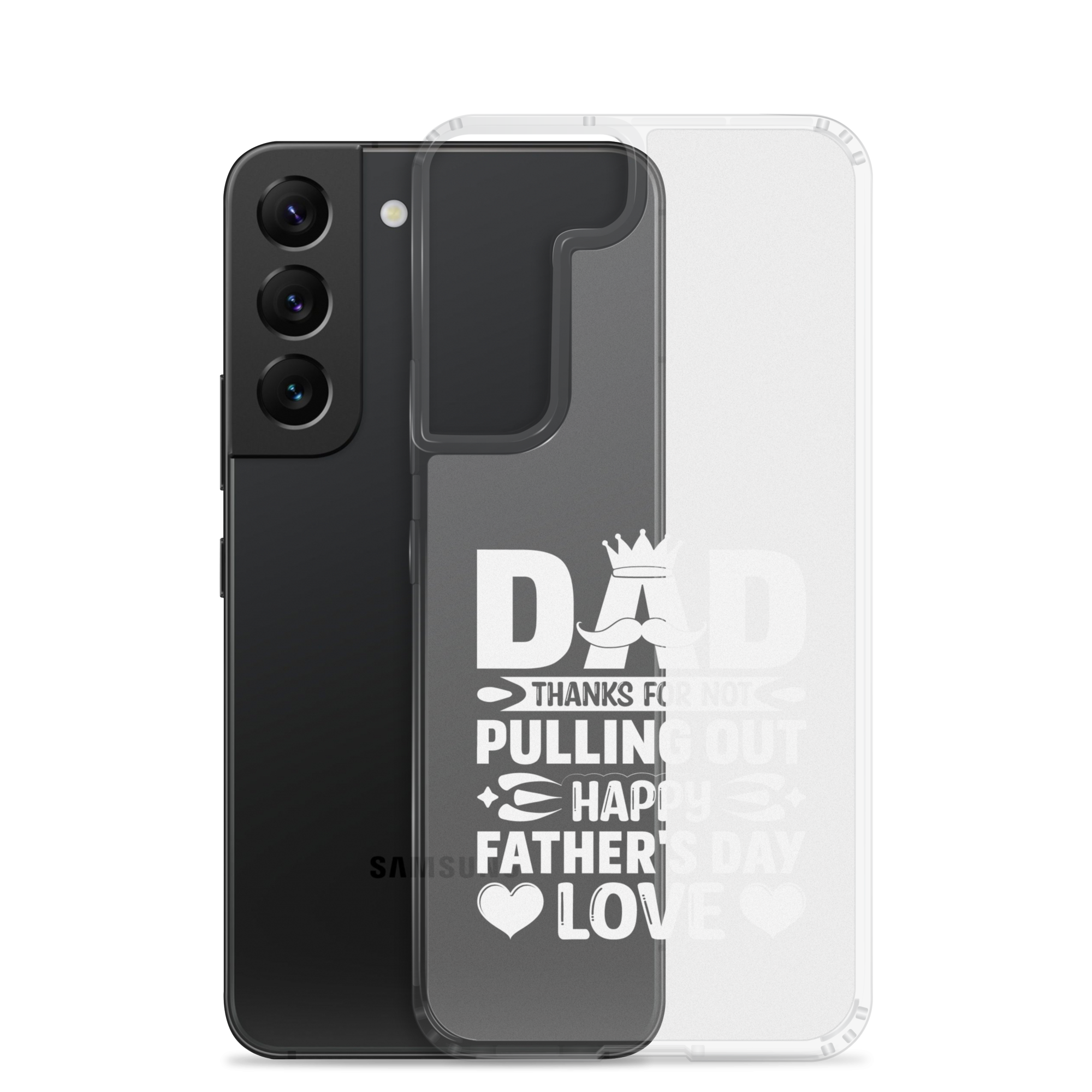 Dad Thanks For Not Pulling Out, Happy Father's Day, Love Clear Case for Samsung®