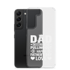 Dad Thanks For Not Pulling Out, Happy Father's Day, Love Clear Case for Samsung®