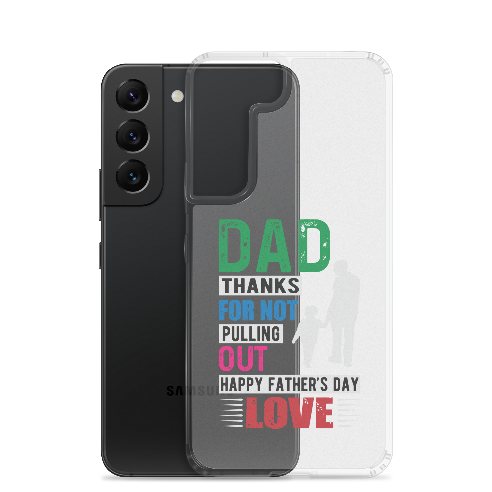 Dad Thanks For Not Pulling Out, Happy Father's Day, Love Clear Case for Samsung®