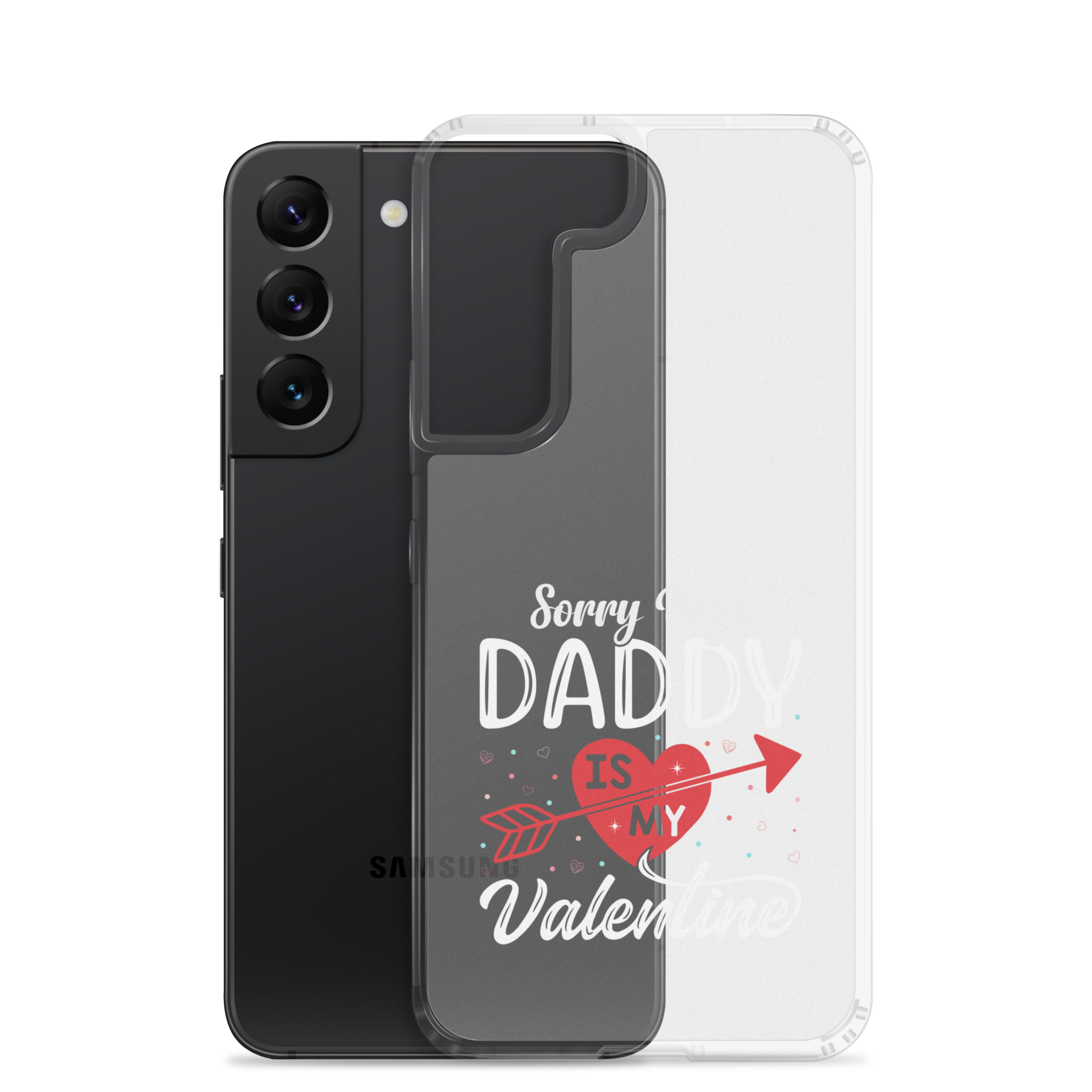 Sorry Boys Daddy Is My Valentine Clear Case for Samsung®