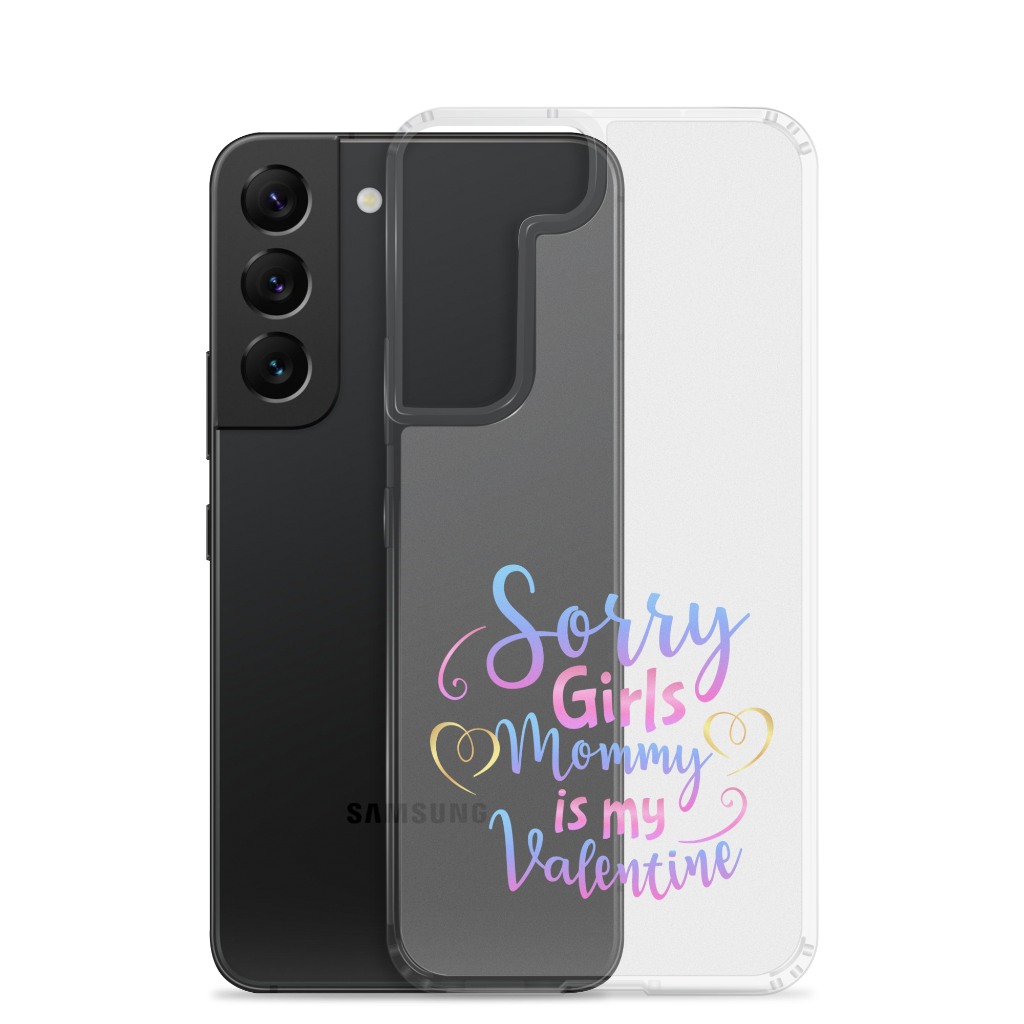 Sorry Girls Mommy Is My Valentine Clear Case for Samsung®