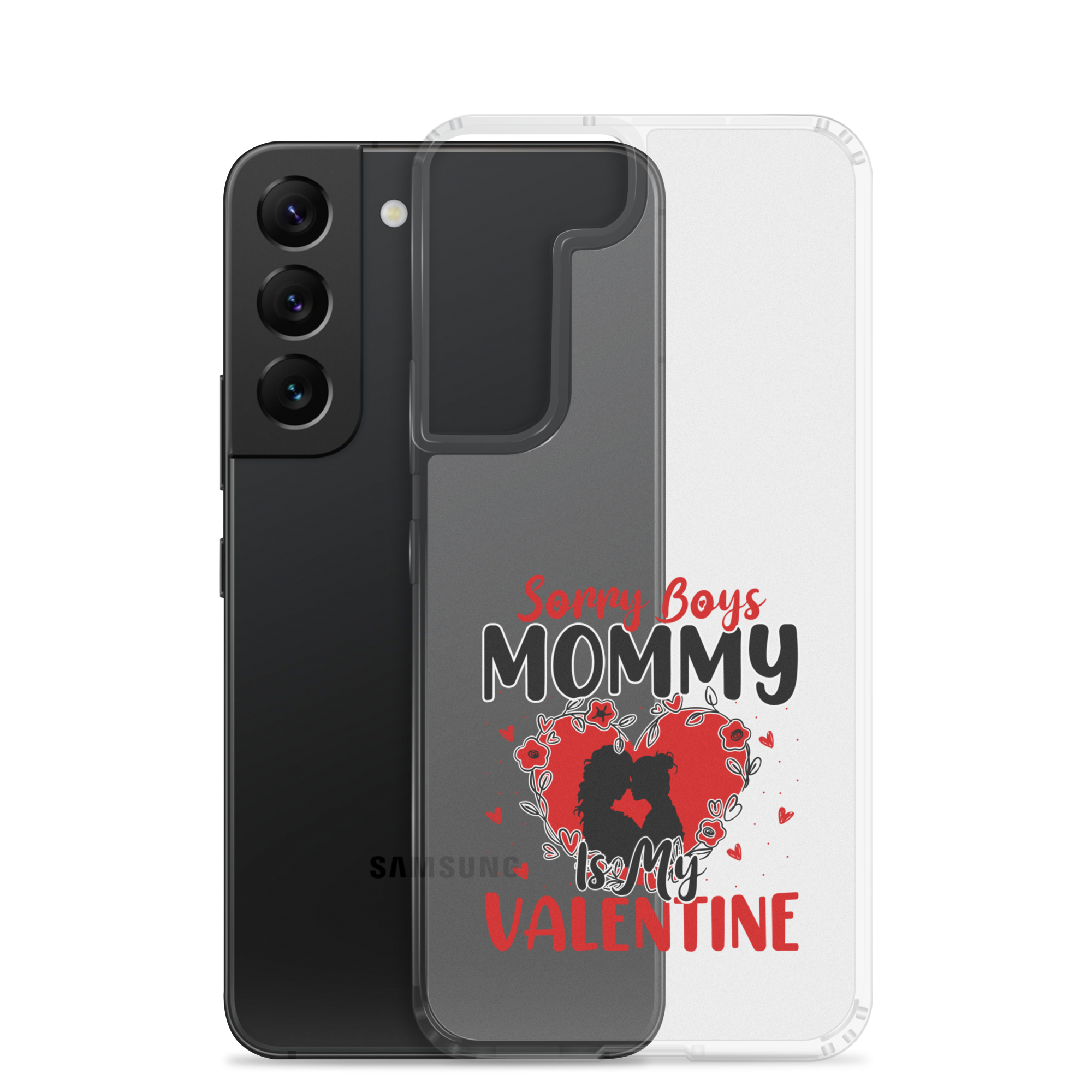 Sorry Boys Mommy Is My Valentine Clear Case for Samsung®