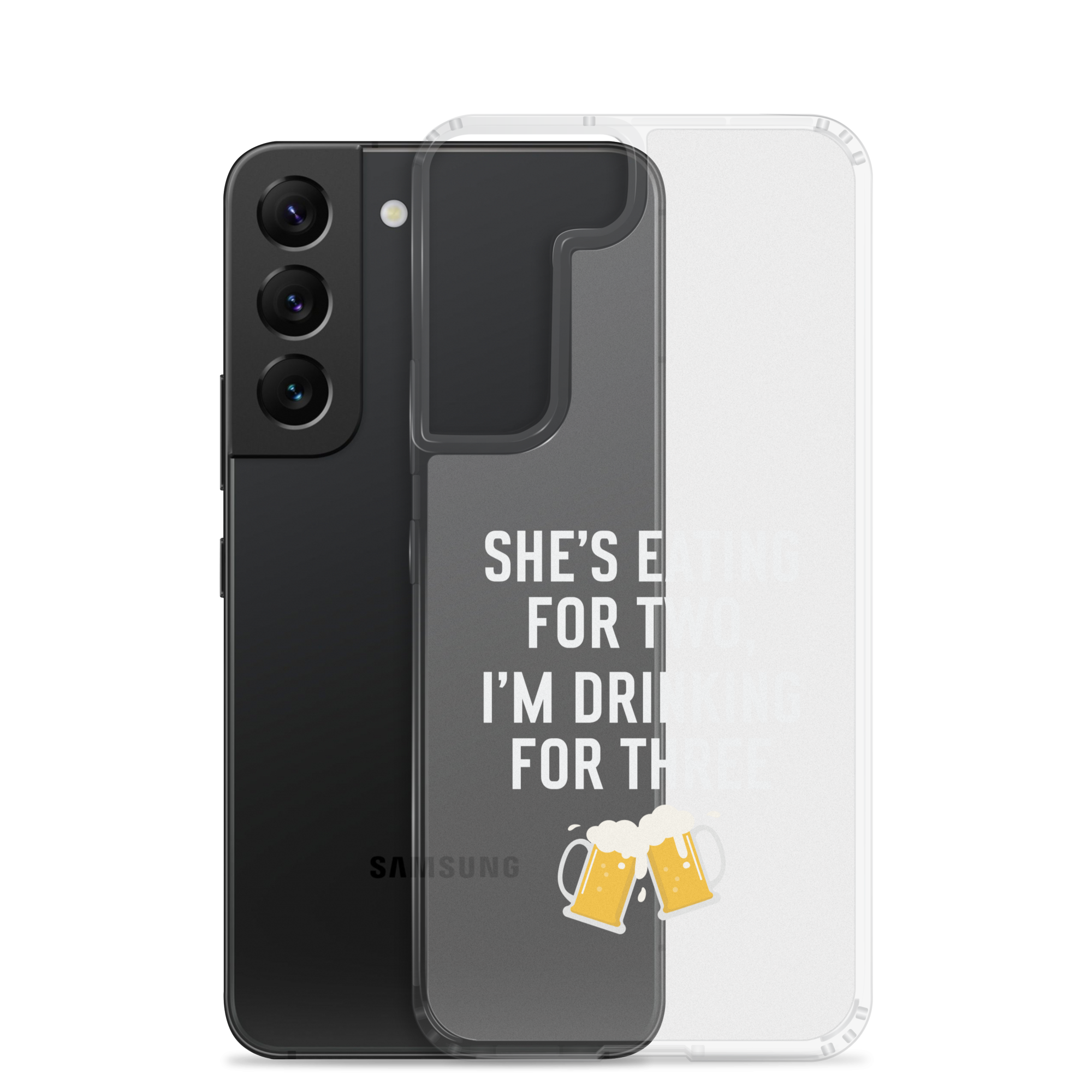 She Is Eating For Two, I'm Drinking For Three Clear Case for Samsung®