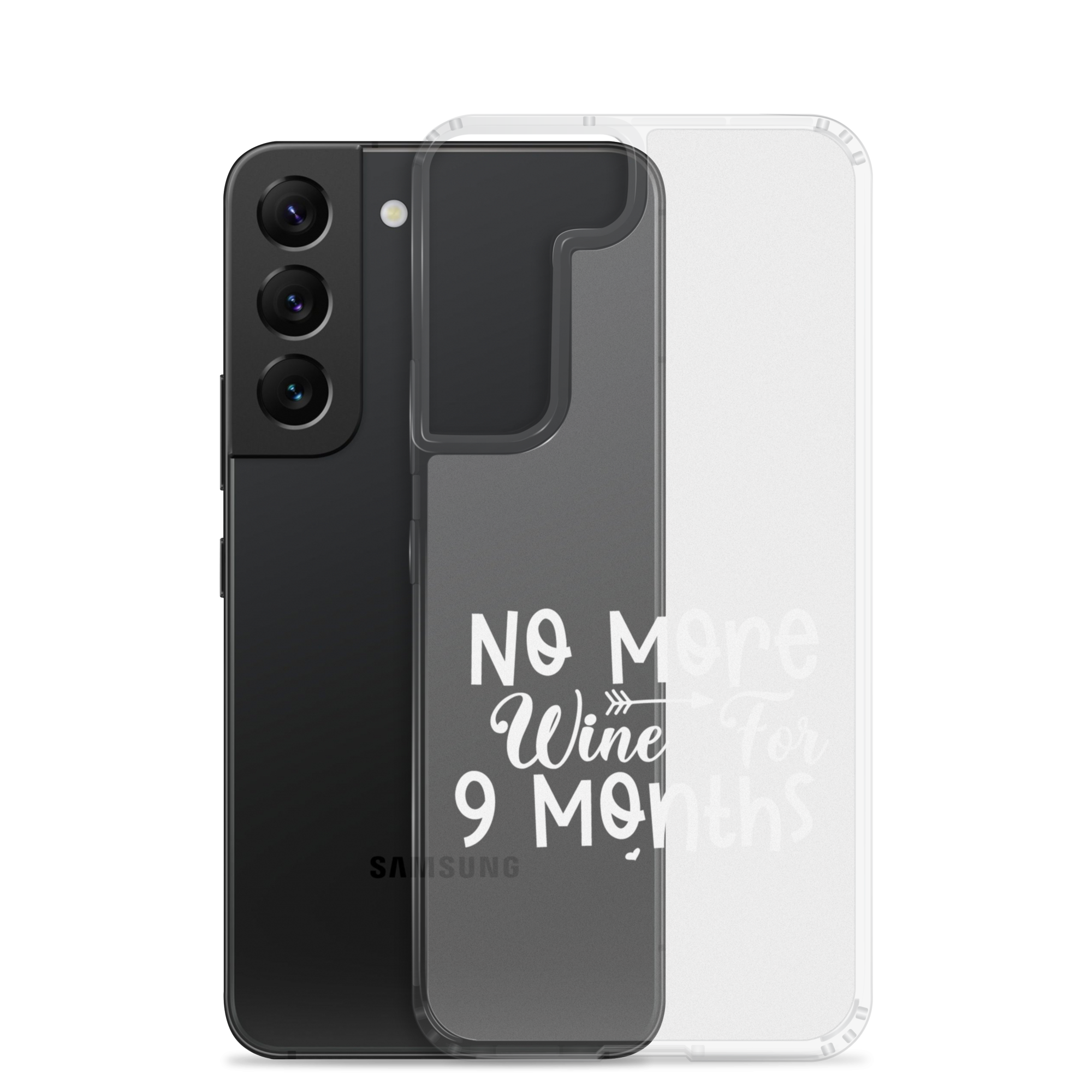 No More Wine For 9 Months Clear Case for Samsung®