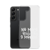 No More Wine For 9 Months Clear Case for Samsung®