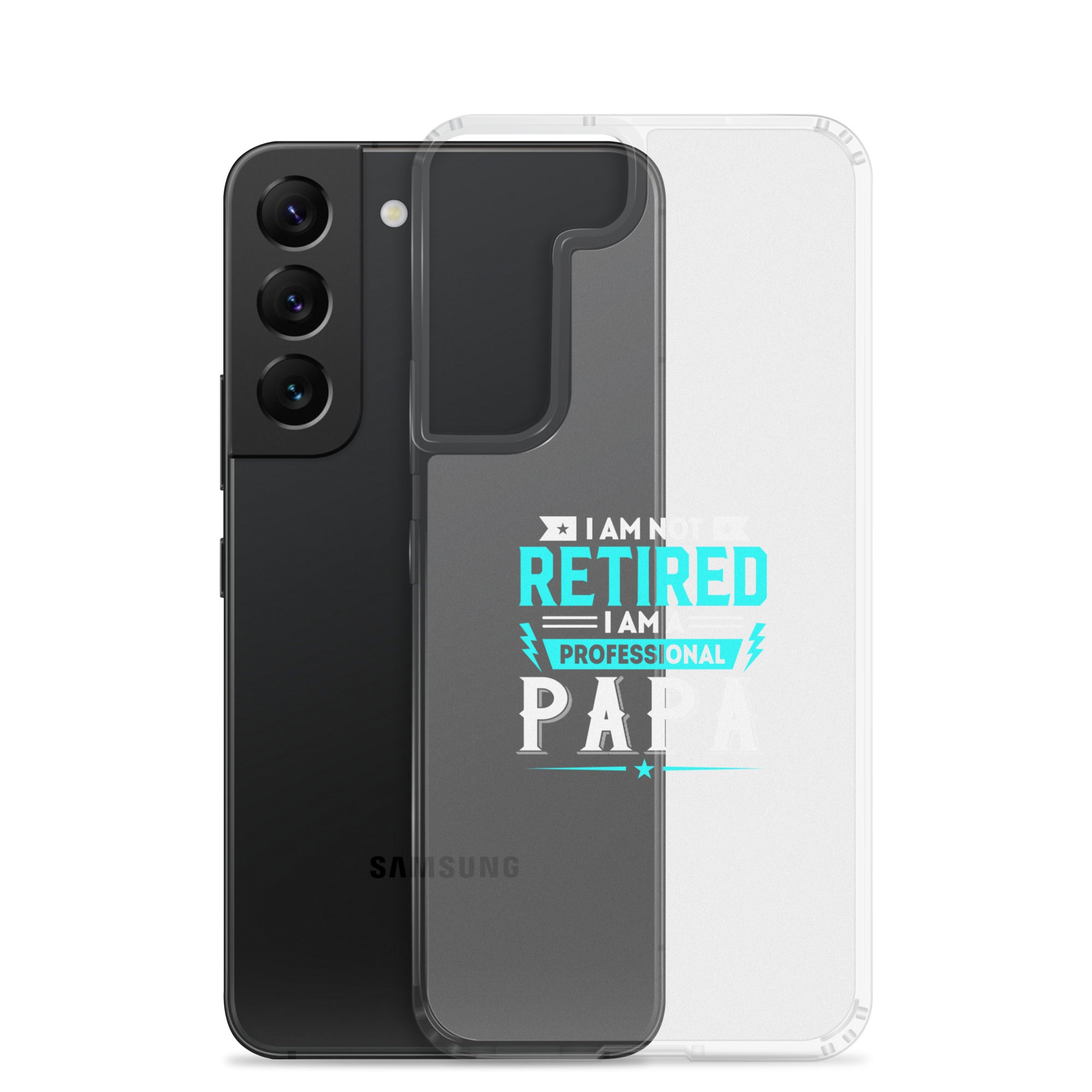 I Am Not Retired I Am A Professional Dad Clear Case for Samsung®