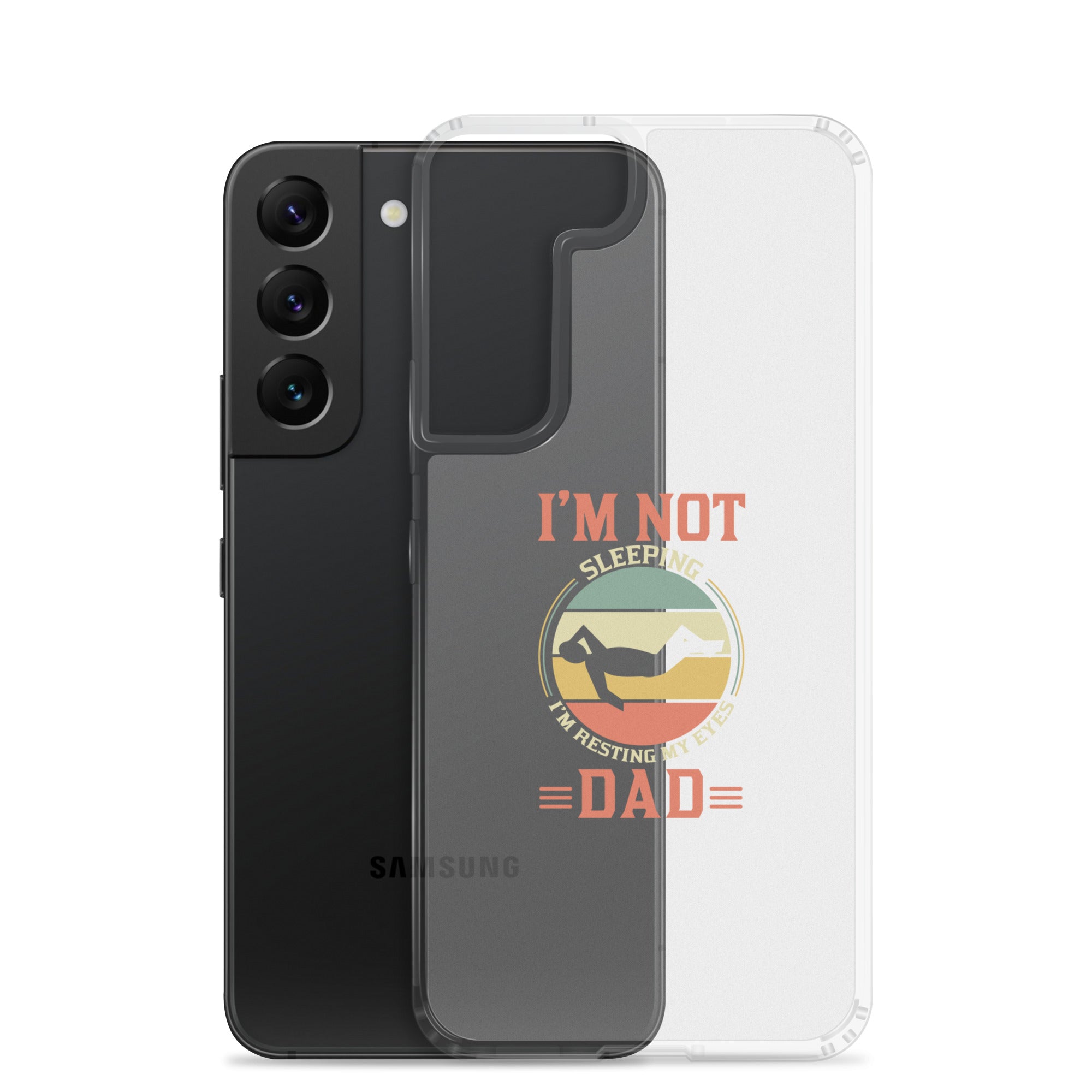 Im Not Sleeping Im Resting My Eyes Dad Clear Case for Samsung®