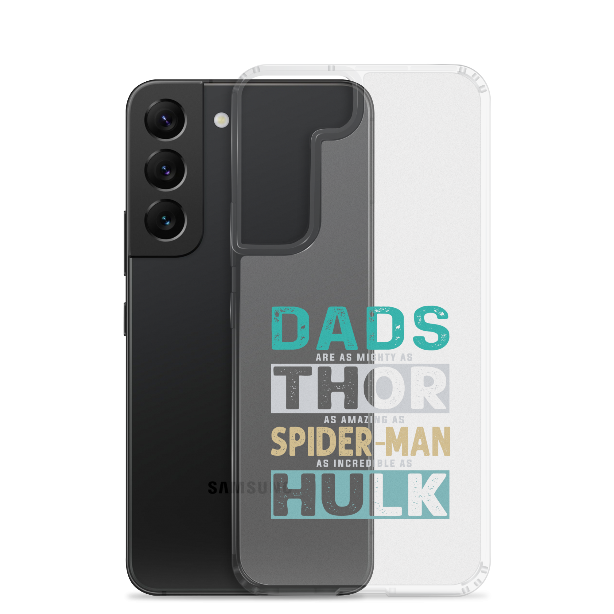 Dads Are As Mighty As Thor, As Amazing As Spider-Man, As Incredible As Hulk Clear Case for Samsung®