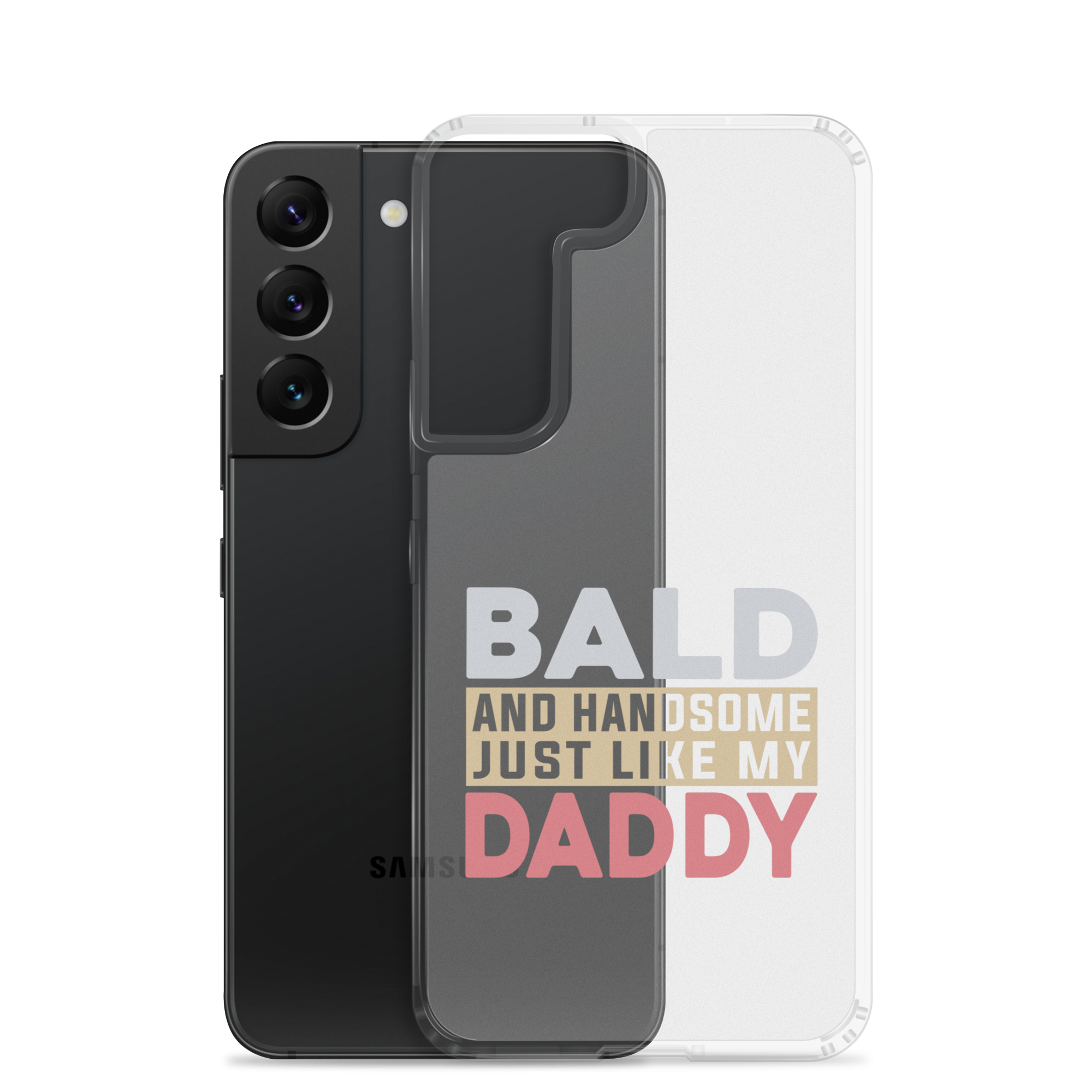 Bald And Handsome Just Like My Daddy Clear Case for Samsung®