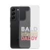 Bald And Handsome Just Like My Daddy Clear Case for Samsung®