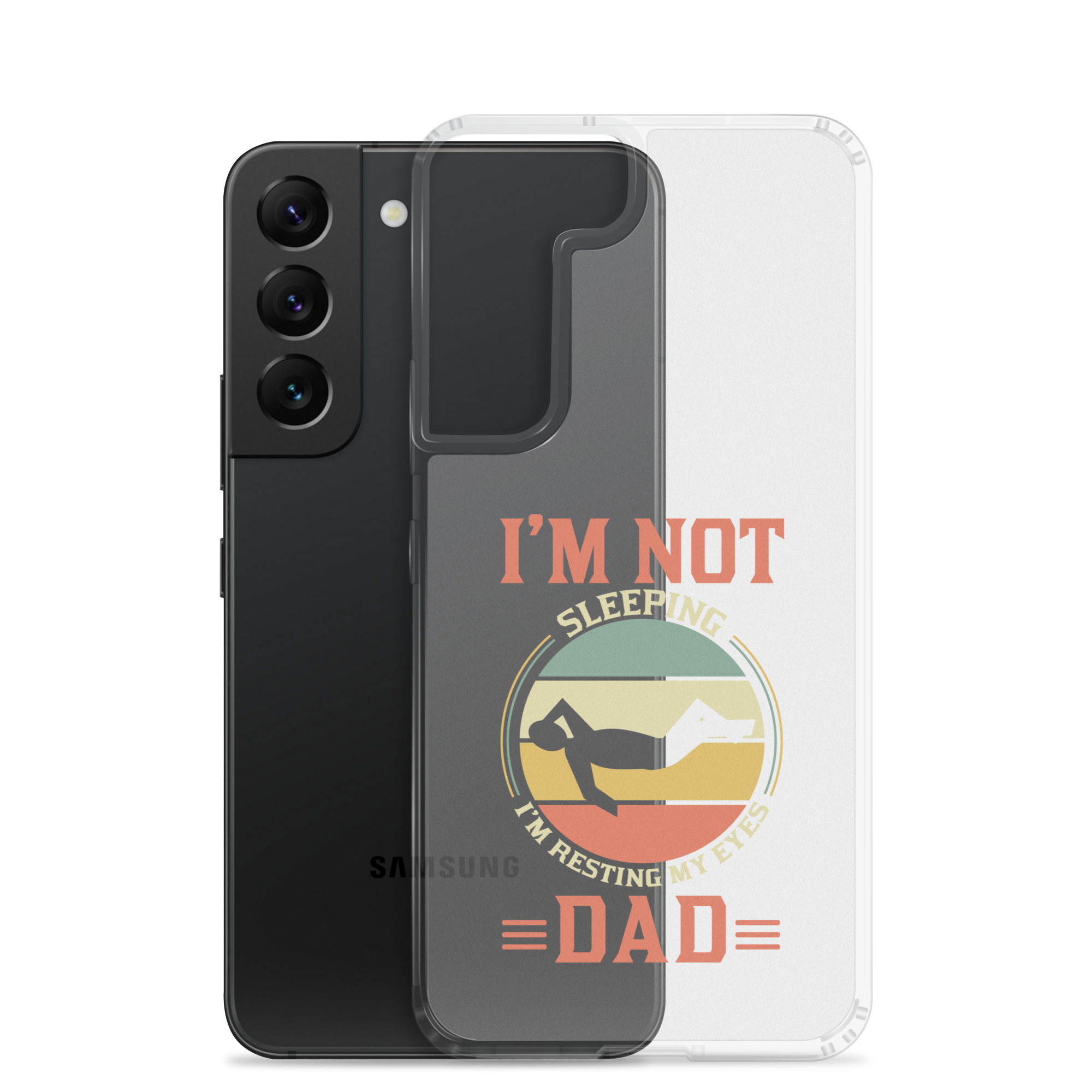 I'm Not Sleeping, I'm Resting My Eyes, Dad Clear Case for Samsung®