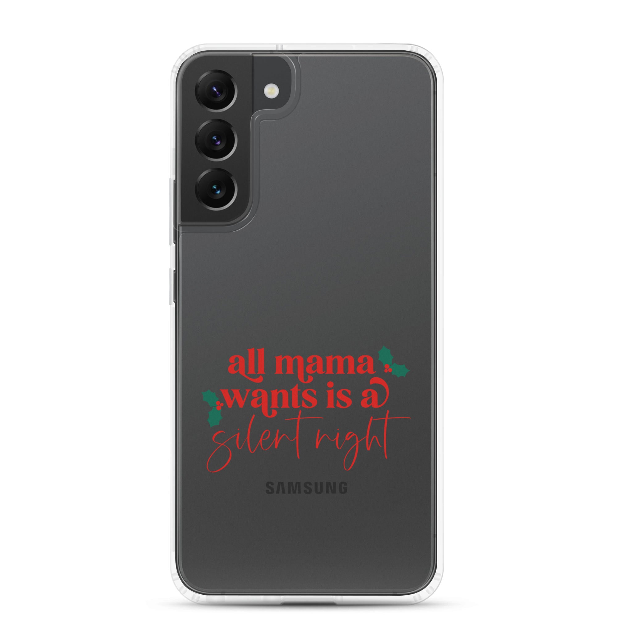 All Mama Wants Is A Silent Night Clear Case for Samsung®