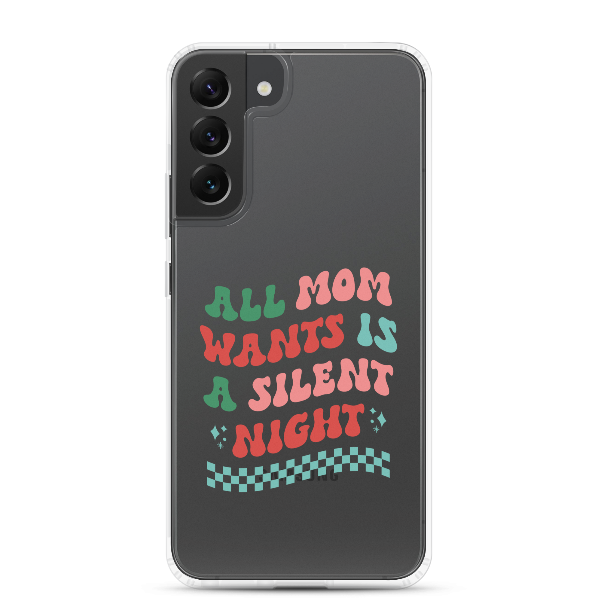 All Mama Wants Is A Silent Night Clear Case for Samsung®