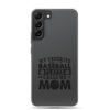 My Favorite Baseball Player Calls Me Mom Clear Case for Samsung®